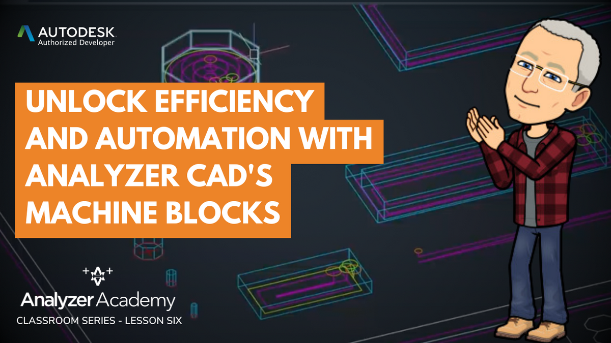 Unlock Efficiency and Automation with Analyzer CAD'S Machine Blocks 