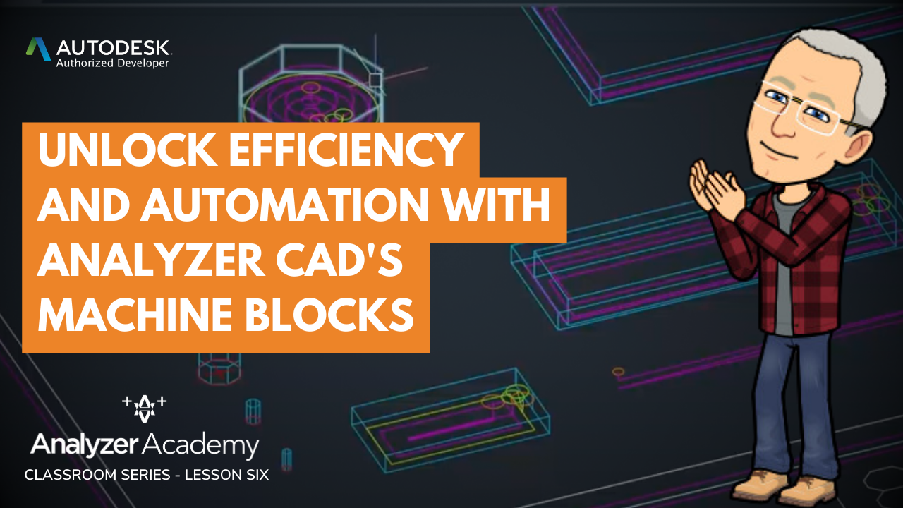 Unlock Efficiency and Automation with Analyzer CAD'S Machine Blocks